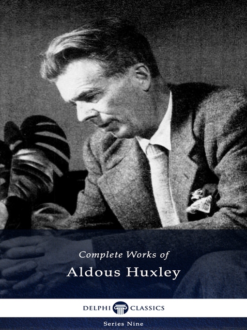 Title details for Delphi Complete Works of Aldous Huxley (Illustrated) by Aldous Huxley - Available